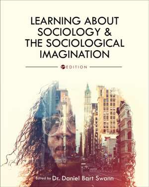 Learning About Sociology and the Sociological Imagination de Daniel Bart Swann