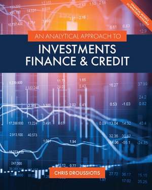 An Analytical Approach to Investments, Finance, and Credit de Chris Droussiotis