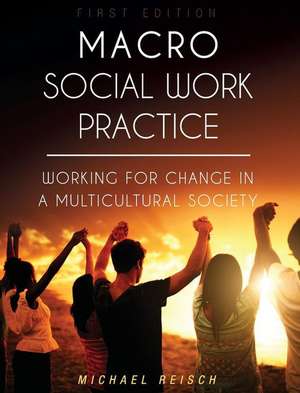Macro Social Work Practice de Michael Reisch