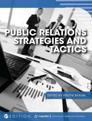 Public Relations Strategies and Tactics de Kristie Byrum