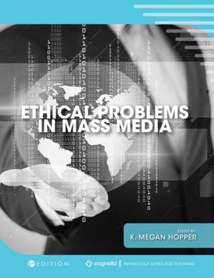 Ethical Problems in Mass Media de K. Megan Hopper