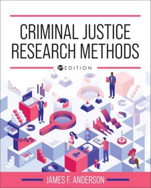 Criminal Justice Research Methods de James Anderson