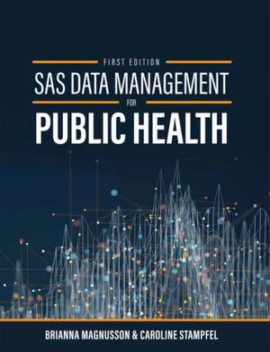 SAS Data Management for Public Health de Brianna Magnusson