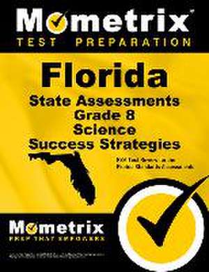 Florida State Assessments Grade 8 Science Success Strategies Study Guide de FSA Exam Secrets Test Prep