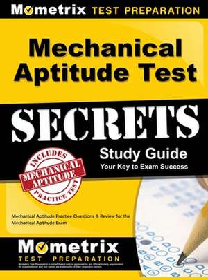 Mechanical Aptitude Test Secrets Study Guide de Mometrix Workplace Aptitude Test Team