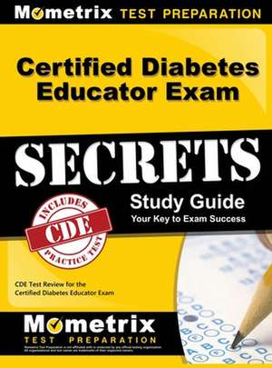 Certified Diabetes Educator Exam Secrets, Study Guide de Mometrix Diabetes Educator Certificati