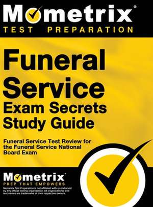 Funeral Service Exam Secrets Study Guide de Mometrix Funeral Director Certificatio