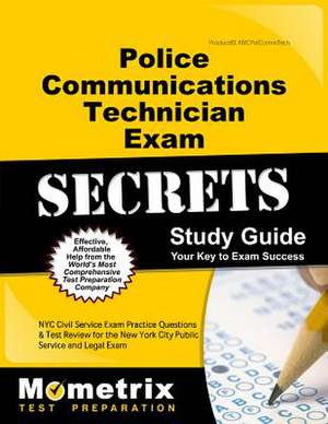 Police Communications Technician Exam Secrets Study Guide de Mometrix Civil Service Test Team