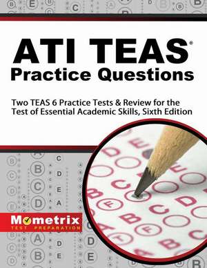 Ati Teas Practice Questions de Mometrix Nursing School Admissions Test Team