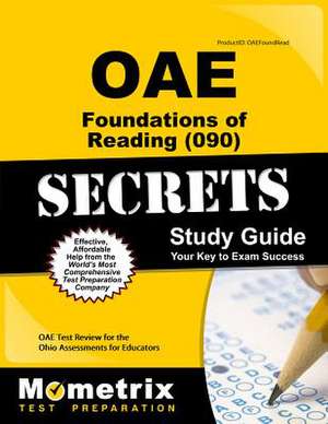 Oae Foundations of Reading (090) Secrets Study Guide de Mometrix Ohio Teacher Certification Test Team