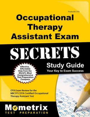 Occupational Therapy Assistant Exam Secrets Study Guide de Mometrix Occupational Therapy Certification Test Team