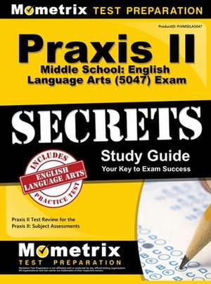 Praxis II Middle School English Language Arts (5047) Exam Secrets de Mometrix Media LLC