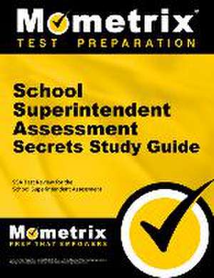 School Superintendent Assessment Secrets Study Guide de Mometrix Teacher Certification Test Team