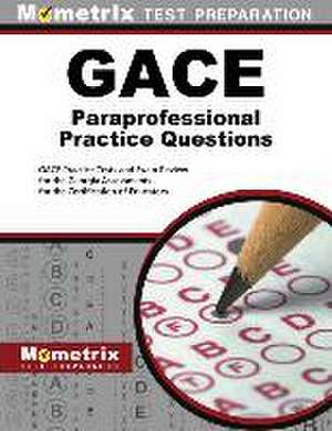 GACE Paraprofessional Practice Questions de Mometrix Georgia Teacher Certification Test Team