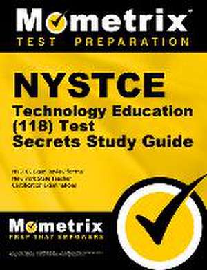 NYSTCE Technology Education (118) Secrets Study Guide de Mometrix New York Teacher Certification Test Team