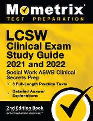 LCSW Clinical Exam Study Guide 2021 and 2022 - Social Work ASWB Clinical Secrets Prep, Full-Length Practice Test, Detailed Answer Explanations de Matthew Bowling