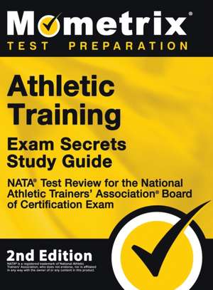 Athletic Training Exam Secrets Study Guide - NATA Test Review for the National Athletic Trainers' Association Board of Certification Exam de Mometrix