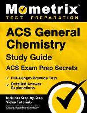 Acs General Chemistry Study Guide - Acs Exam Prep Secrets, Full-Length Practice Test, Detailed Answer Explanations de Matthew Bowling