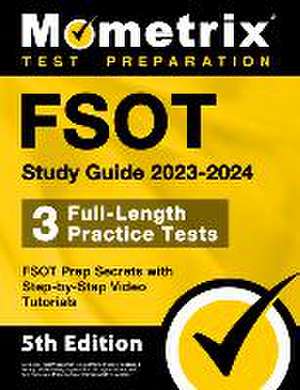 FSOT Study Guide 2023-2024 - 3 Full-Length Practice Tests, FSOT Prep Secrets with Step-by-Step Video Tutorials de Matthew Bowling