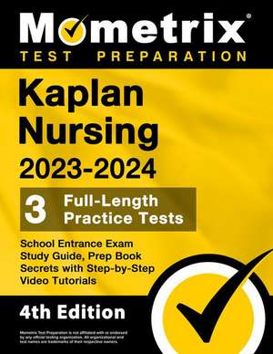 Kaplan Nursing School Entrance Exam Study Guide 2023-2024 - 3 Full-Length Practice Tests, Prep Book Secrets with Step-By-Step Video Tutorials de Matthew Bowling