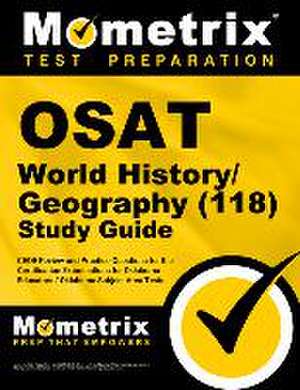 OSAT World History/Geography (118) Secrets Study Guide de Mometrix