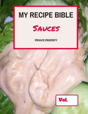 My Recipe Bible - Sauces de Matthias Mueller