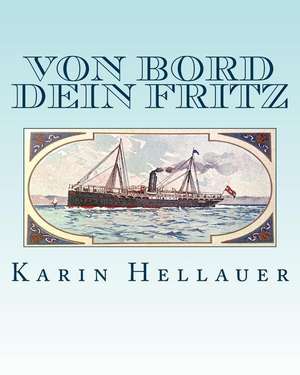 Von Bord Dein Fritz de Karin Hellauer