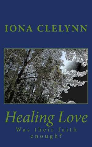 Healing Love de Iona Clelynn