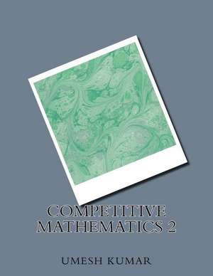 Competitive Mathematics 2 de Umesh Kumar