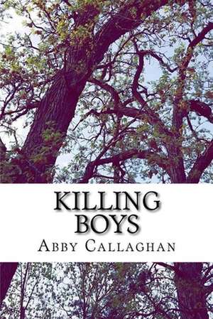 Killing Boys de Abby Callaghan