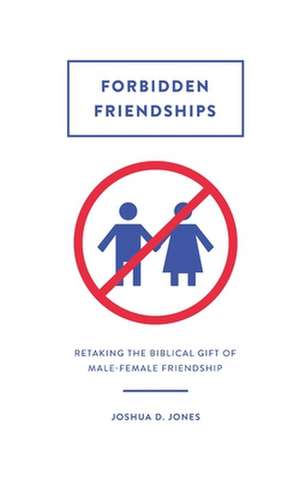 Forbidden Friendships de Joshua D. Jones