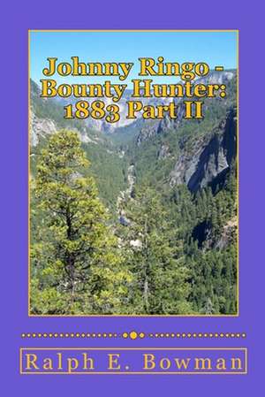 Johnny Ringo - Bounty Hunter de Ralph E. Bowman
