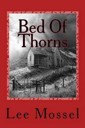 Bed of Thorns de Lee Mossel