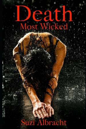 Death Most Wicked de Suzi Albracht