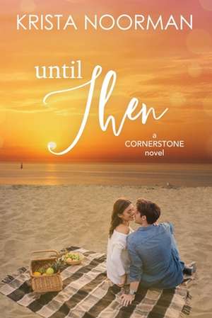 Until Then de Krista Noorman