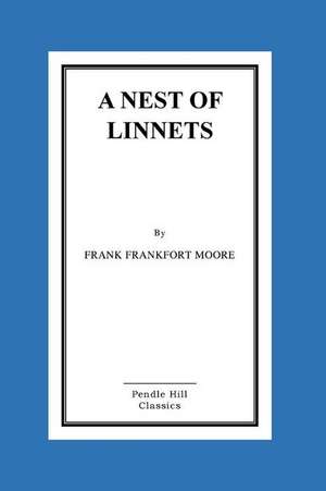 A Nest of Linnets de Frank Frankfort Moore