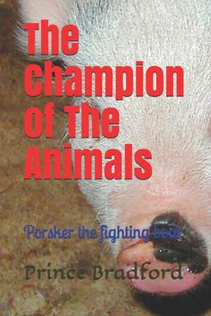 The Champion of the Animals de Prince W. Bradford