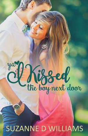 I Kissed the Boy Next Door de Suzanne D. Williams