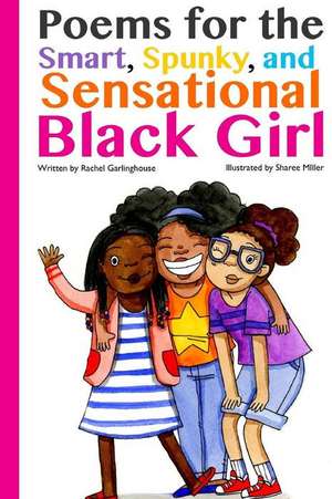 Poems for the Smart, Spunky, and Sensational Black Girl de Rachel Garlinghouse