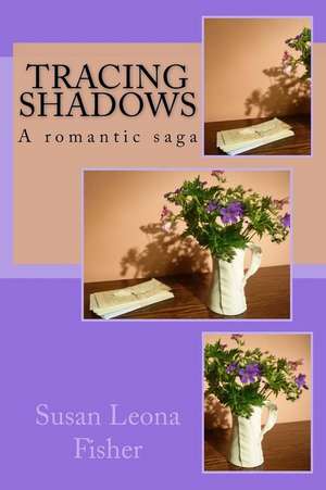 Tracing Shadows de Mrs Susan Leona Fisher