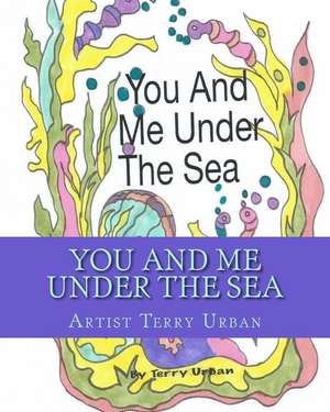 You and Me Under the Sea de Terry Urban