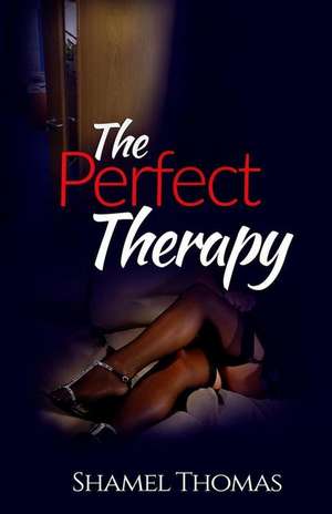 The Perfect Therapy de Shamel Thomas