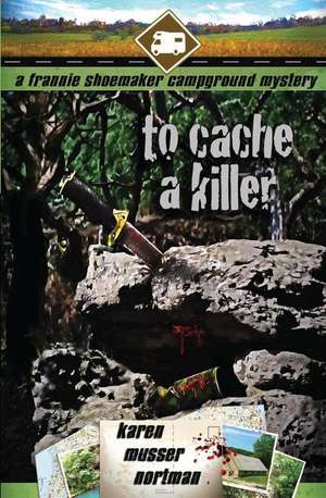 To Cache a Killer de Nortman, Karen Musser