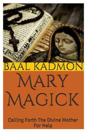 Mary Magick de Baal Kadmon