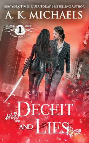 The Black Rose Chronicles, Deceit and Lies de A. K. Michaels