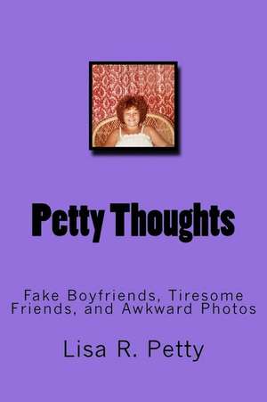 Petty Thoughts de Lisa R. Petty