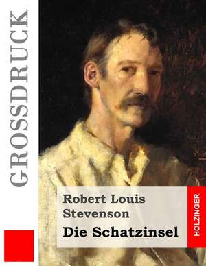 Die Schatzinsel (Grossdruck) de Robert Louis Stevenson