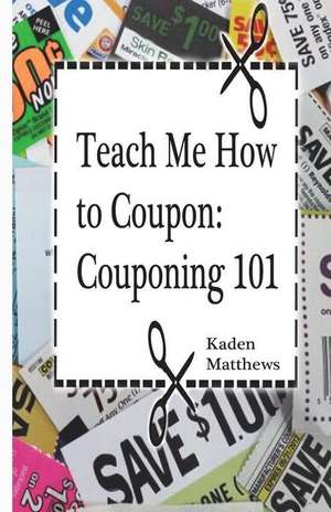 Teach Me How to Coupon de Kaden Matthews