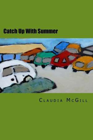 Catch Up with Summer de Claudia McGill