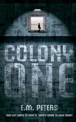 Colony One de E. M. Peters